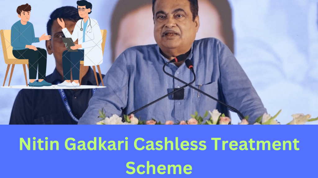 Nitin Gadkari Cashless Treatment Scheme